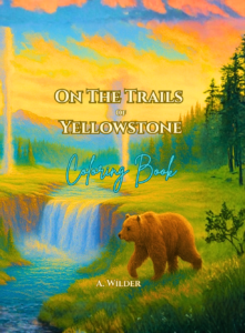 A. WIlder- On the trails of Yellowstone